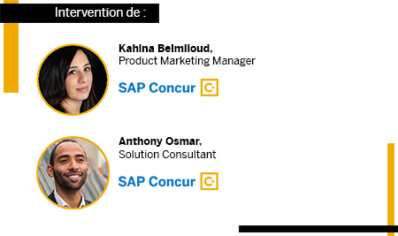 Intervention de Kahina Belmiloud, Product Marketing Manager SAP Concur et de Anthony Osmar, Solution Consultant SAP Concur